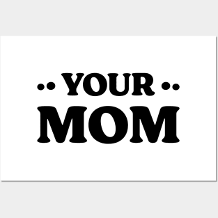 Your Mom v 2 Funny Posters and Art